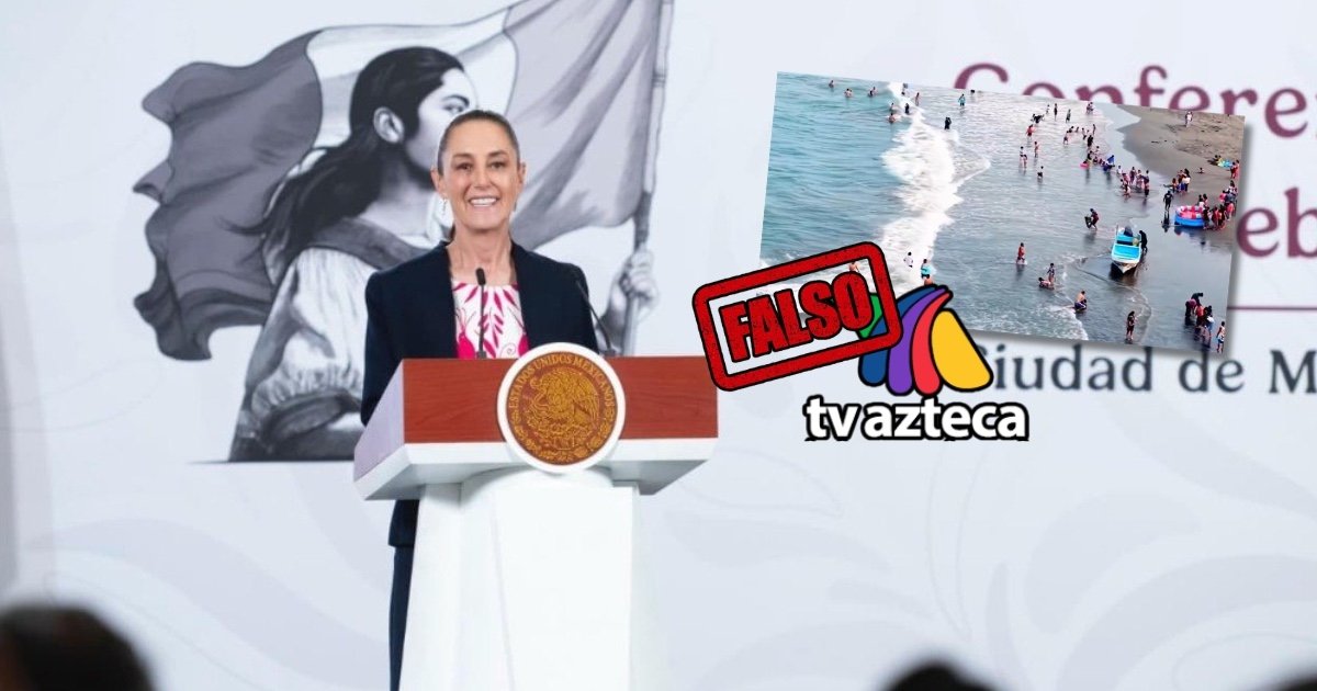 Sheinbaum tunde a TV Azteca por mentir sobre playas de Veracruz